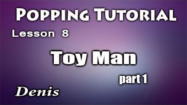 Урок Popping Dance - стиль Toy Man