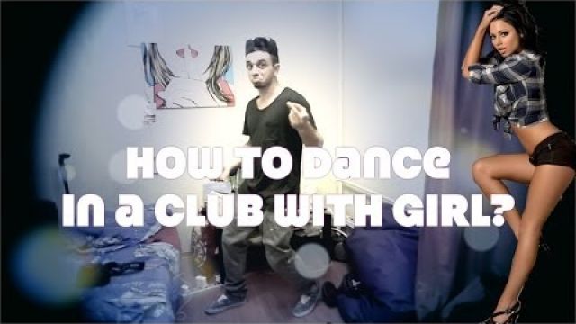 Как научиться танцевать в клубе - Волна телом
