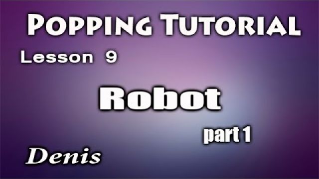 Урок Robot Style - Popping - тренируем стиль