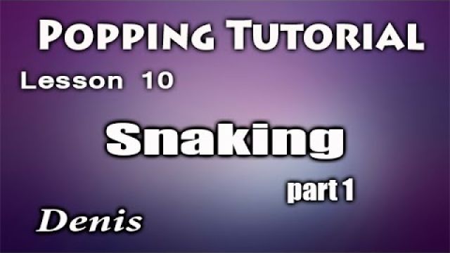 Урок Popping - делаем Snaking 